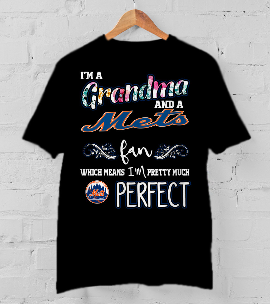 I'm A Grandma And A Mets Fan Pretty Much Perfect T-Shirt