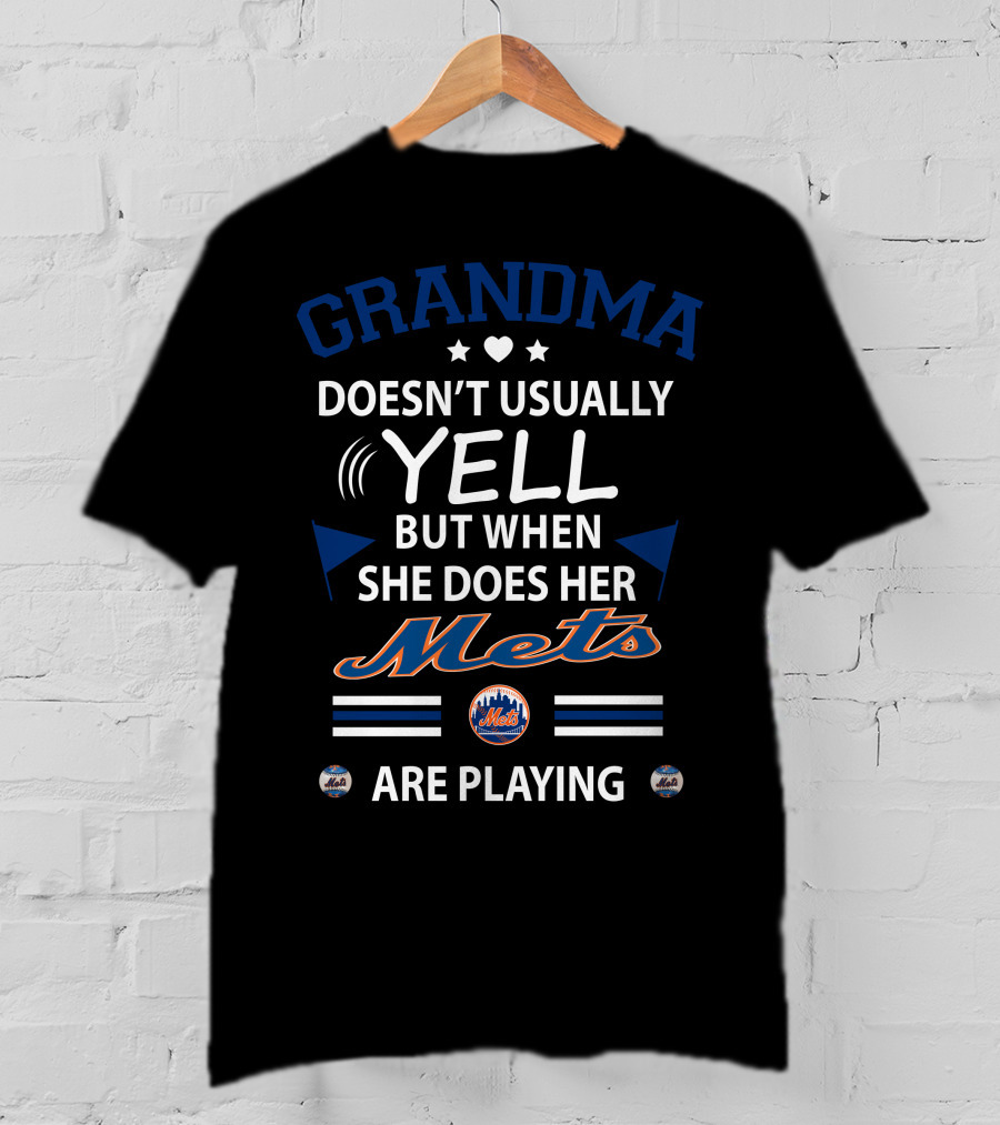 Grandma Doesn't Usually Yell But When She Does Her Mets Are Playing T-Shirt