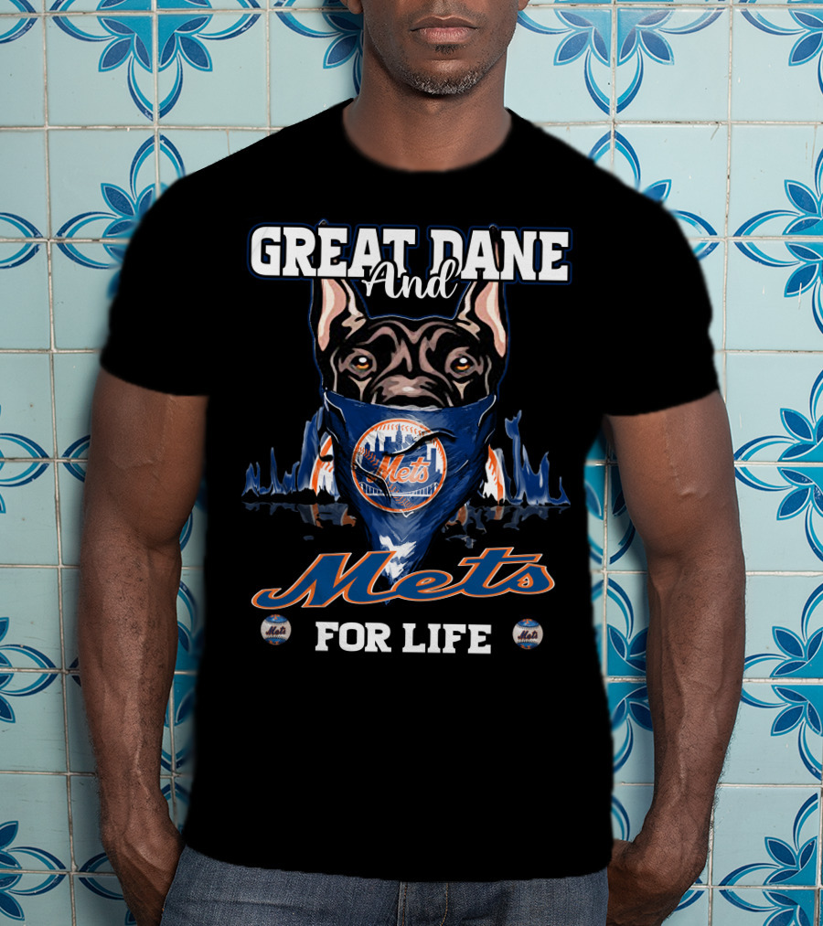 Great Dane And Mets For Life T-Shirt