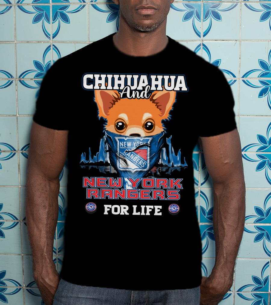 Chihuahua And New York Rangers For Life T-Shirt