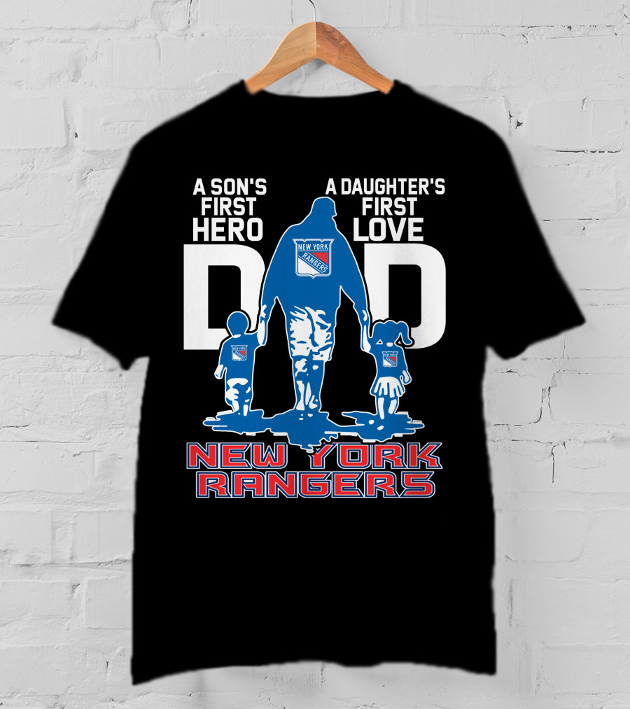 A Son's First Hero A Daughter's First Love Dad New York Rangers T-Shirt