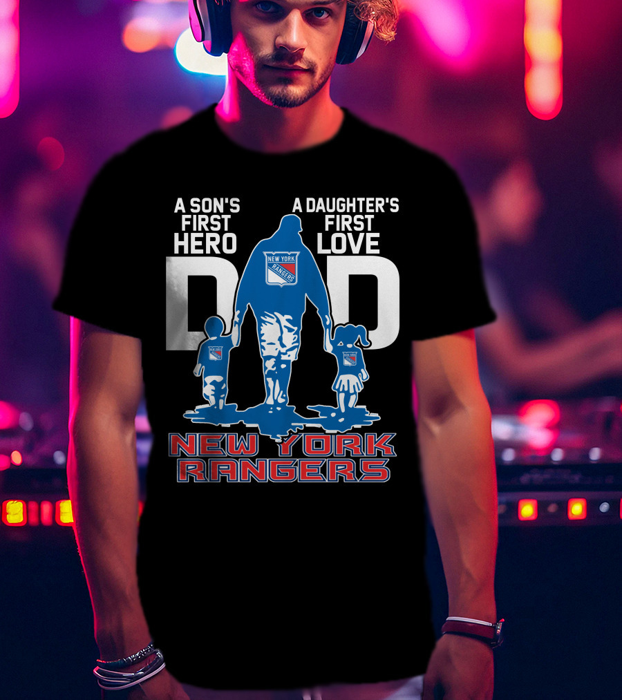 A Son's First Hero A Daughter's First Love Dad New York Rangers T-Shirt