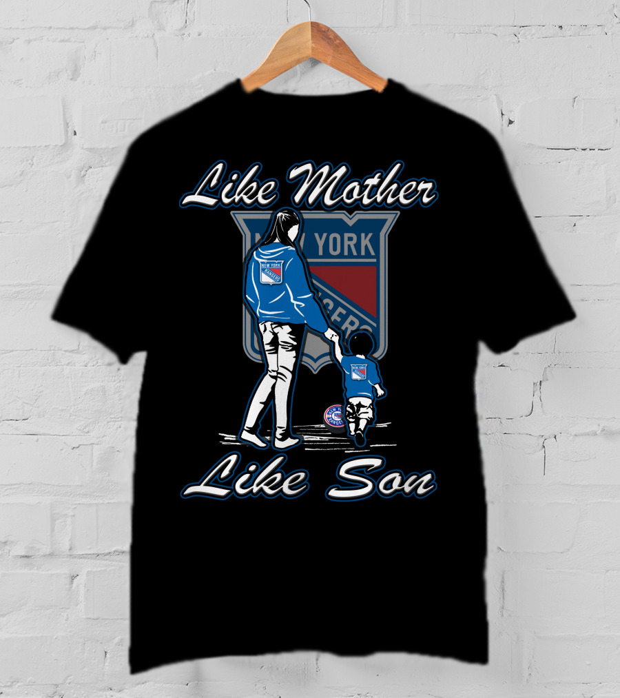 Like Mother Like Son New York Rangers Lmls T-Shirt