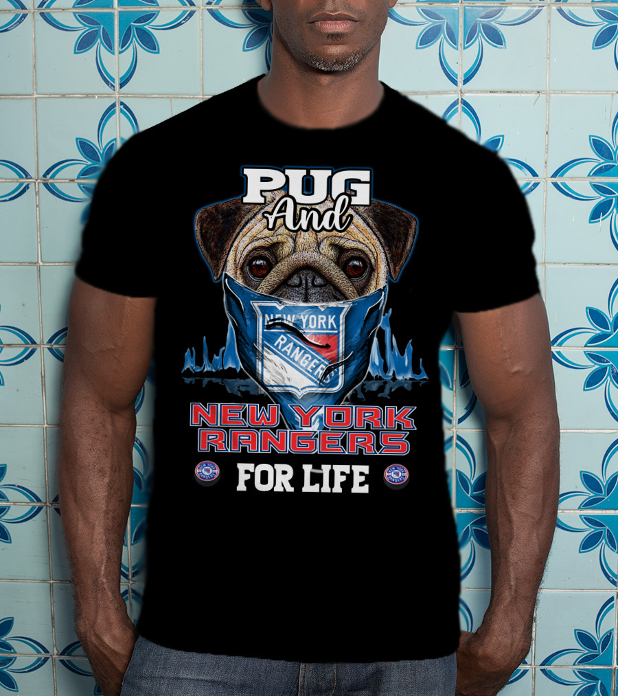 Pug And New York Rangers For Life T-Shirt