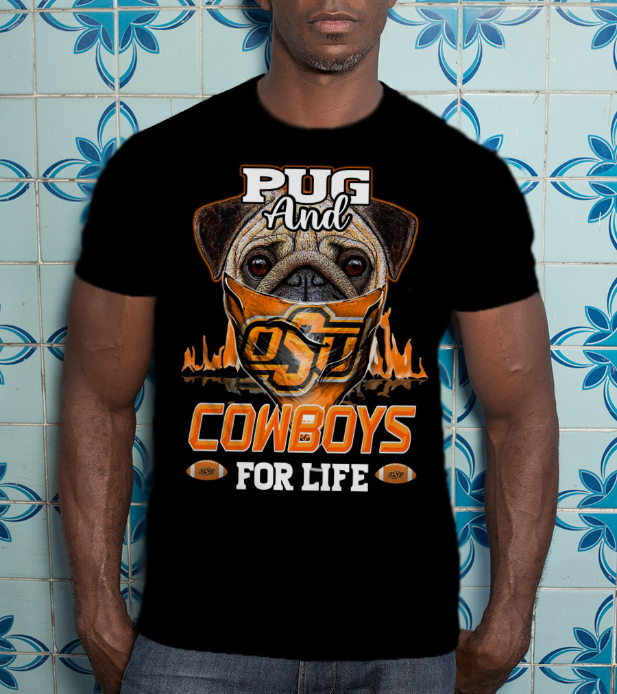 Pug And Cowboys OSU For Life Oklahoma State T-Shirt