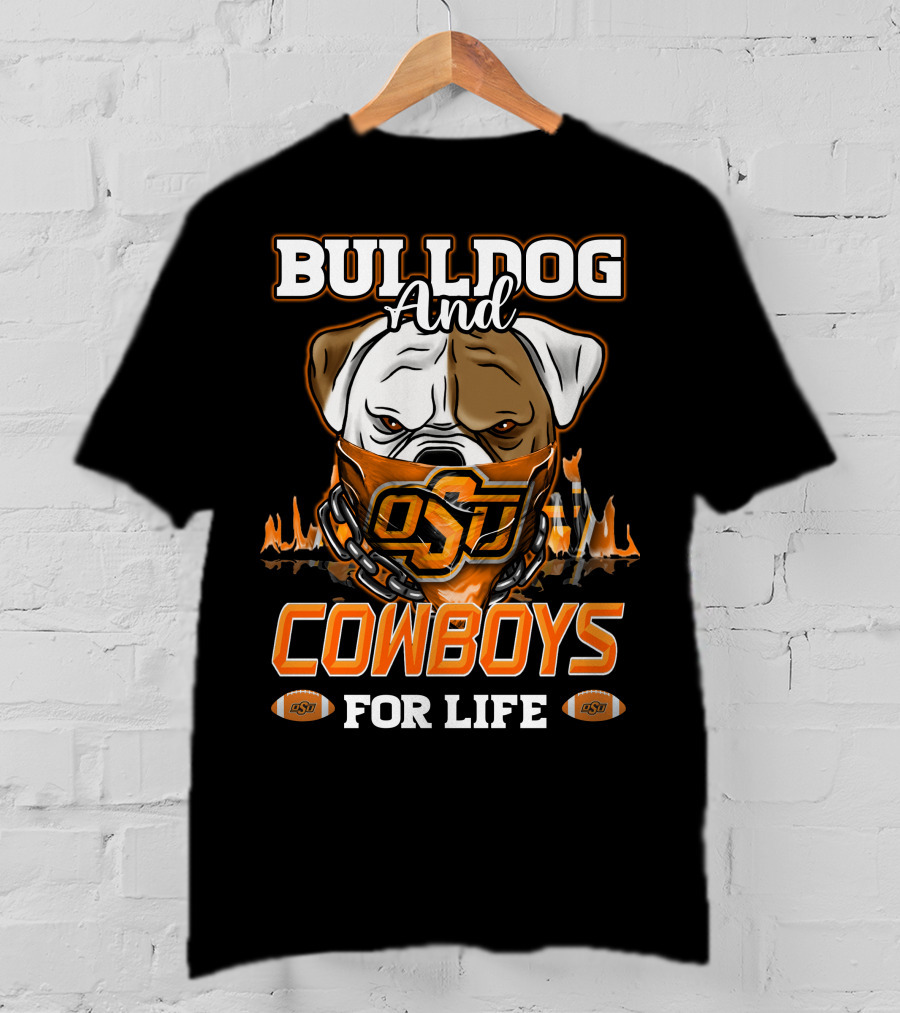 Bulldog And OSU Cowboys For Life T-Shirt
