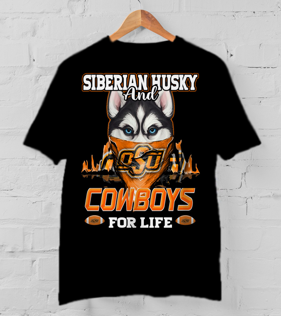 Siberian Husky And OSU Cowboys For Life T-Shirt