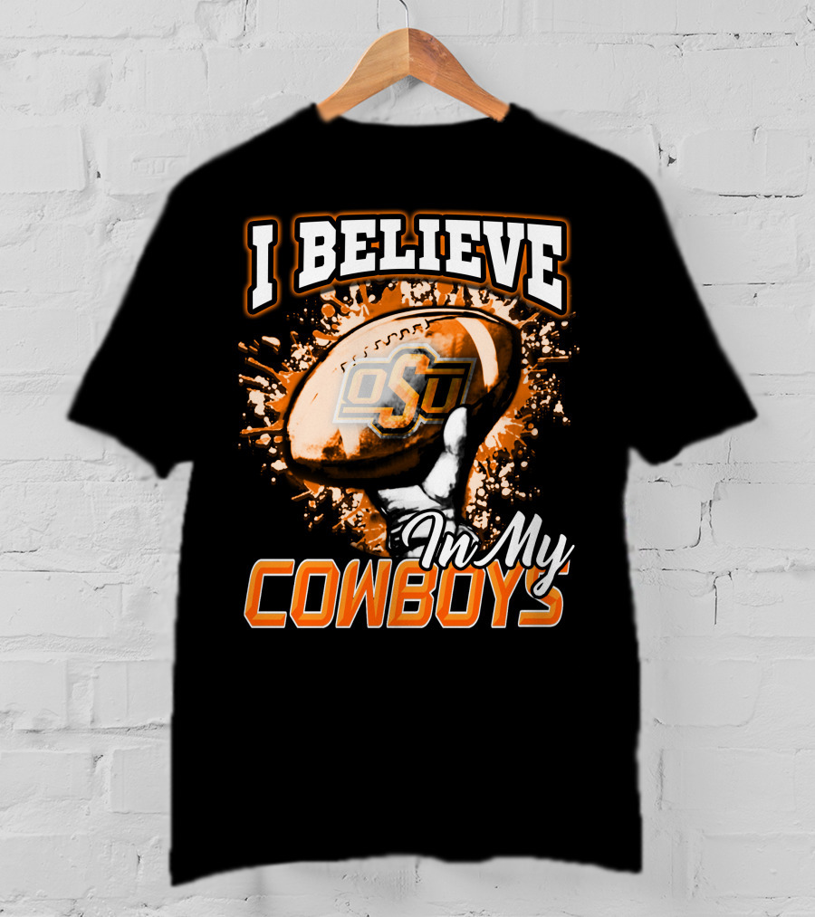 I Believe In My OSU Cowboys Football T-Shirt