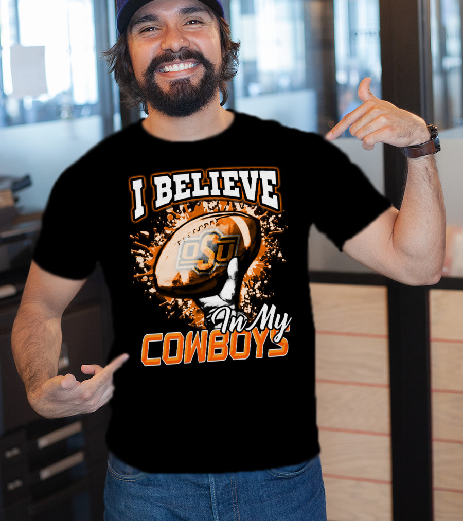 I Believe In My OSU Cowboys Football T-Shirt