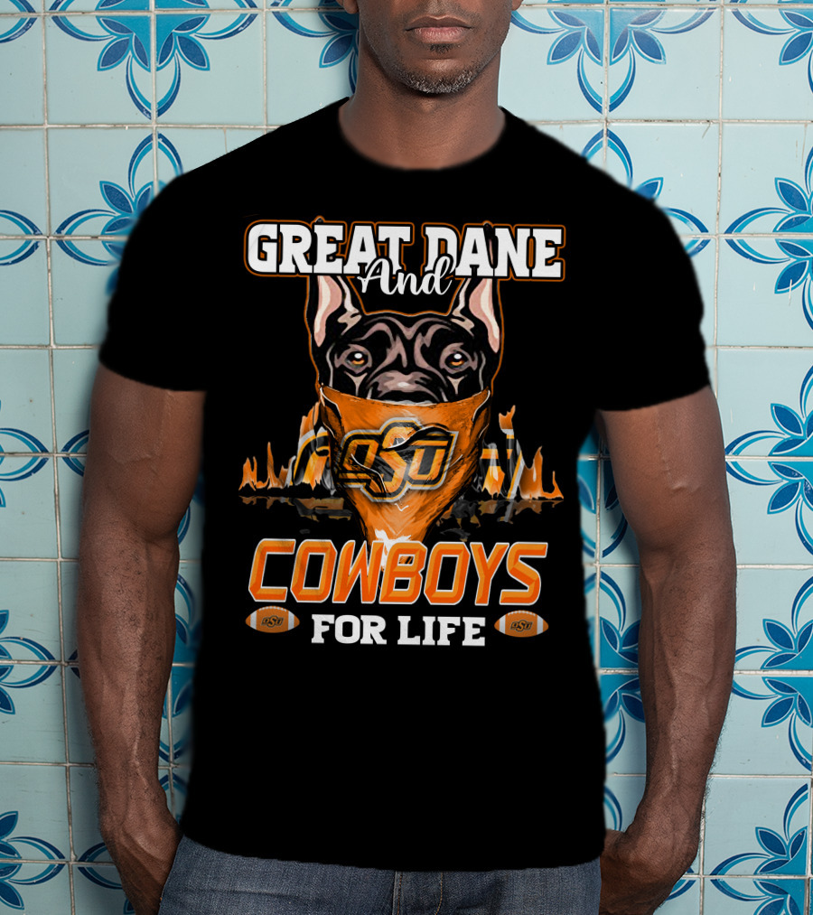 Great Dane And OSU Cowboys For Life T-Shirt