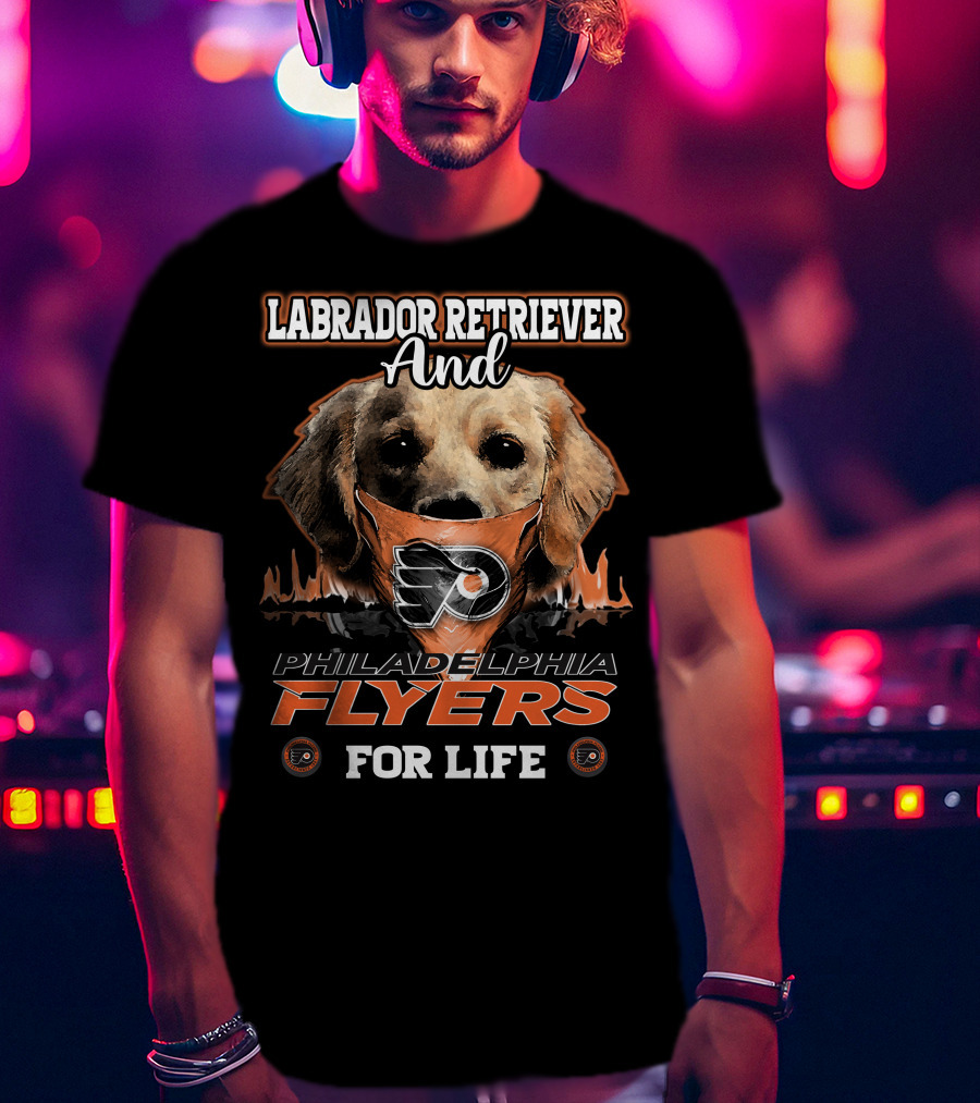 Labrador Retriever And Philadelphia Flyers For Life T-Shirt