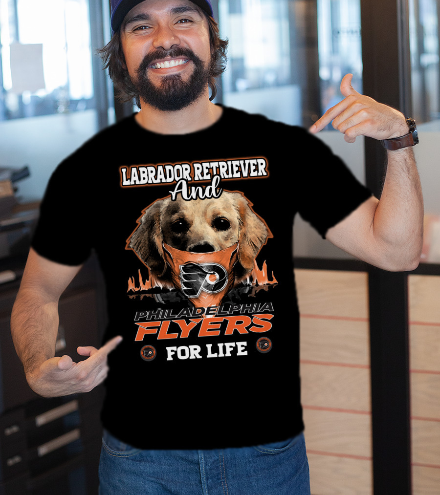 Labrador Retriever And Philadelphia Flyers For Life T-Shirt