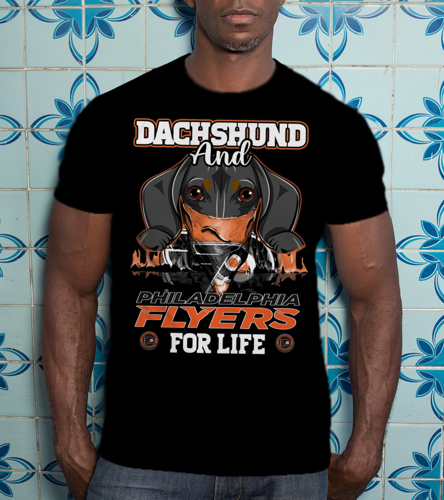 Dachshund And Philadelphia Flyers For Life T-Shirt