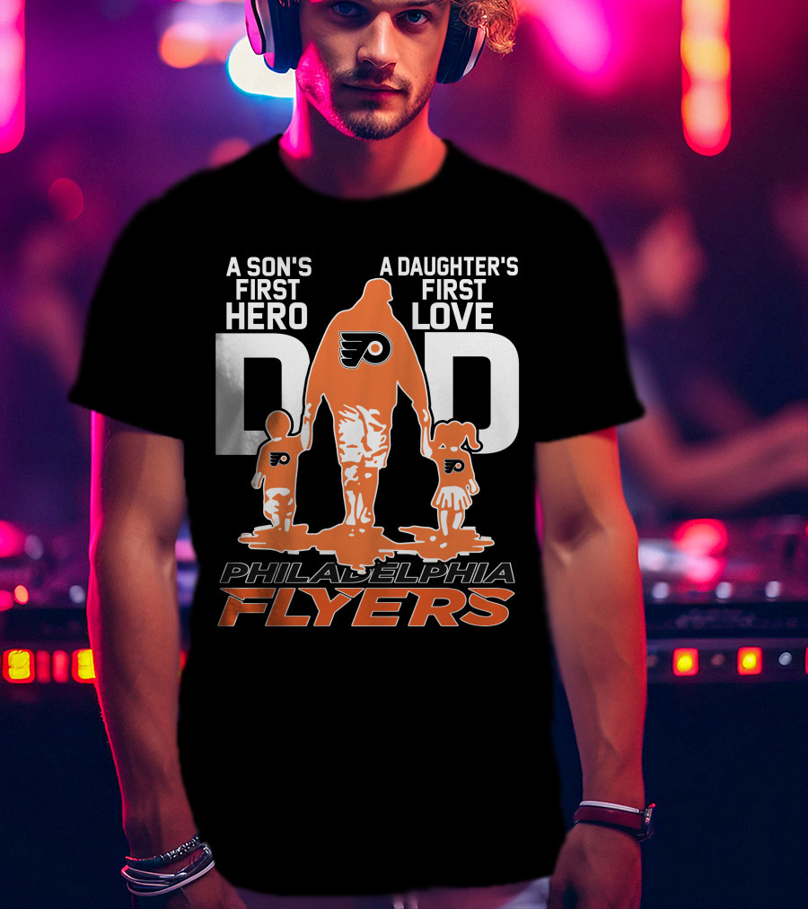 Philadelphia Flyers Dad A Son's First Hero A Daughter's First Love T-Shirt