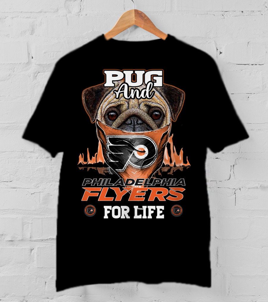 Pug And Philadelphia Flyers For Life T-Shirt