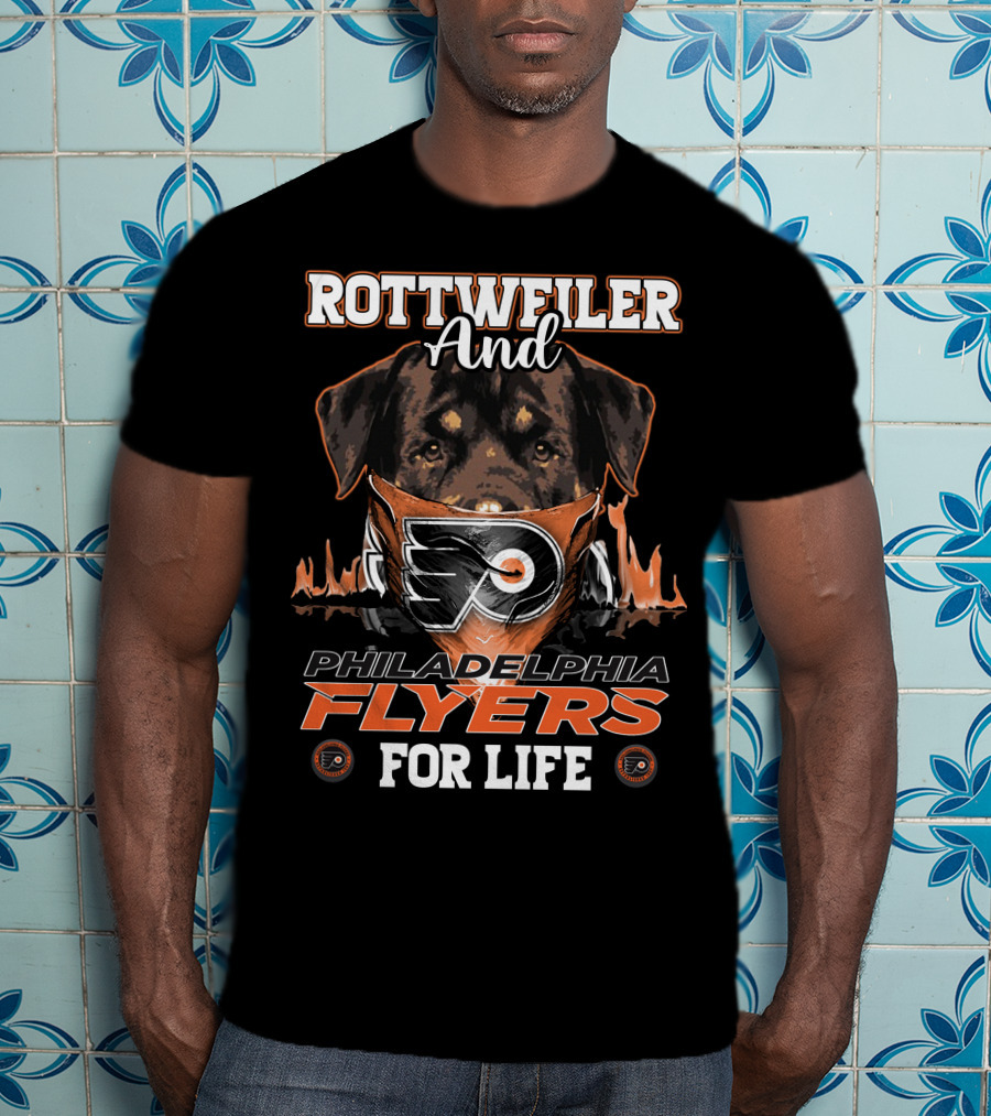 Rottweiler And Philadelphia Flyers For Life T-Shirt