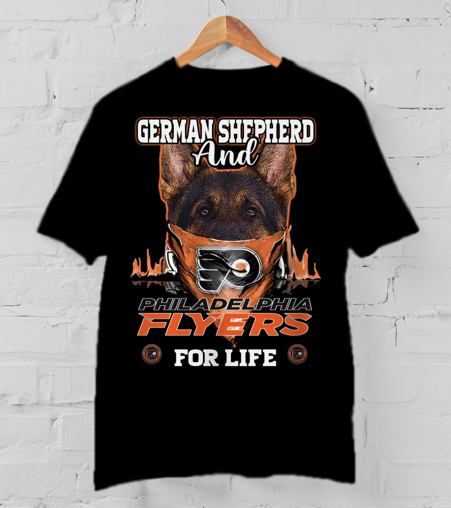 German Shepherd And Philadelphia Flyers For Life T-Shirt