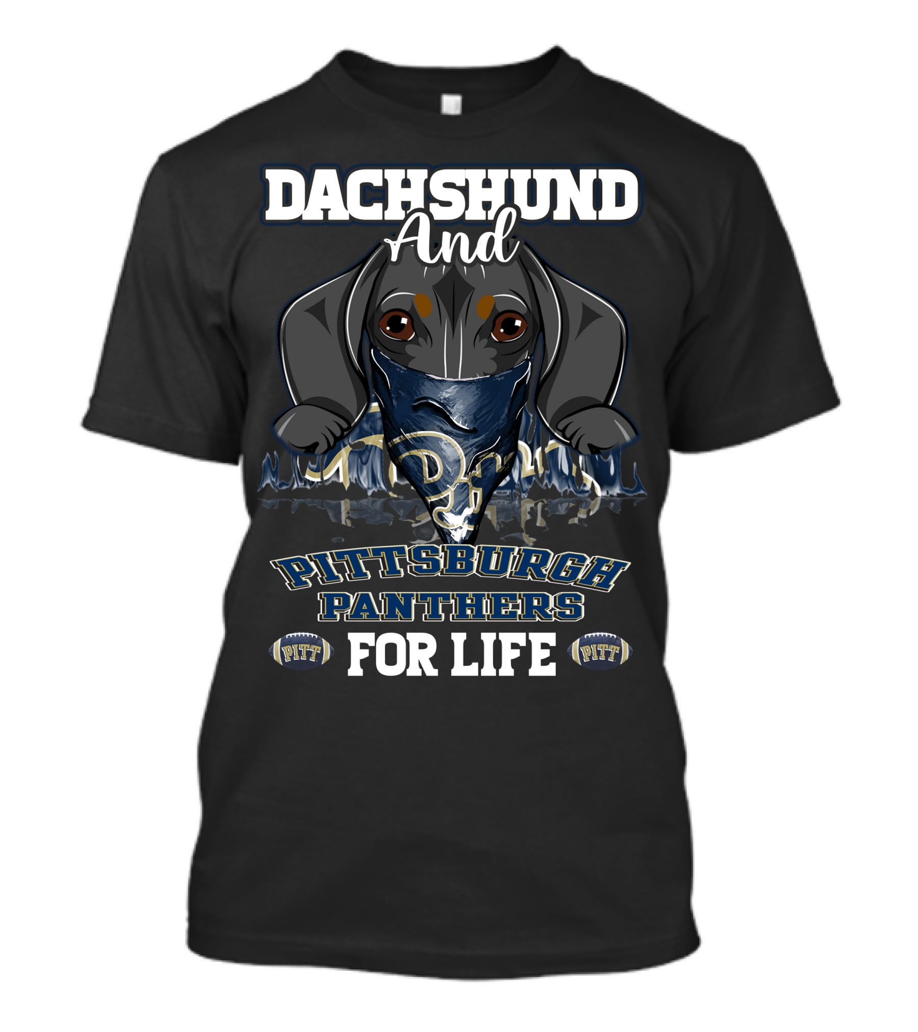 Dachshund And Pittsburgh Panthers For Life PITT PITT T-Shirt
