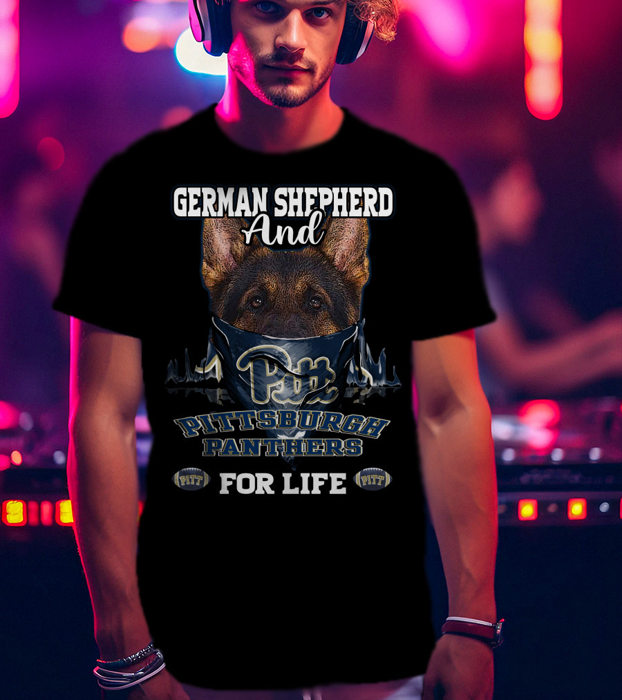 German Shepherd And Pittsburgh Panthers Pitt For Life T-Shirt