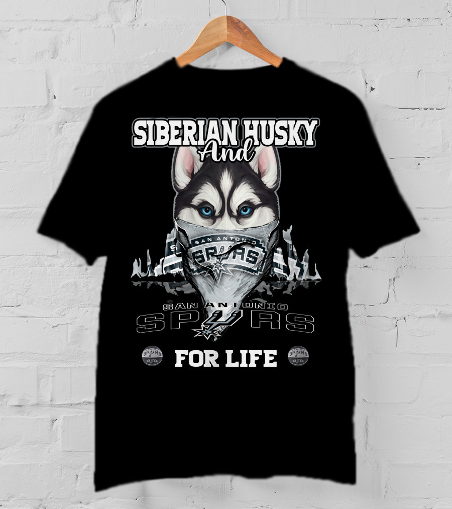 Siberian Husky And San Antonio Spurs For Life T-Shirt