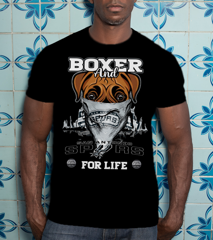 Boxer And San Antonio Spurs For Life T-Shirt