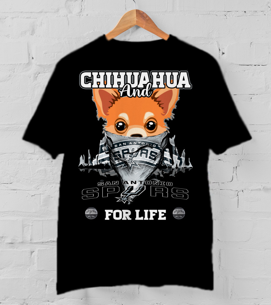 Chihuahua And San Antonio Spurs For Life T-Shirt