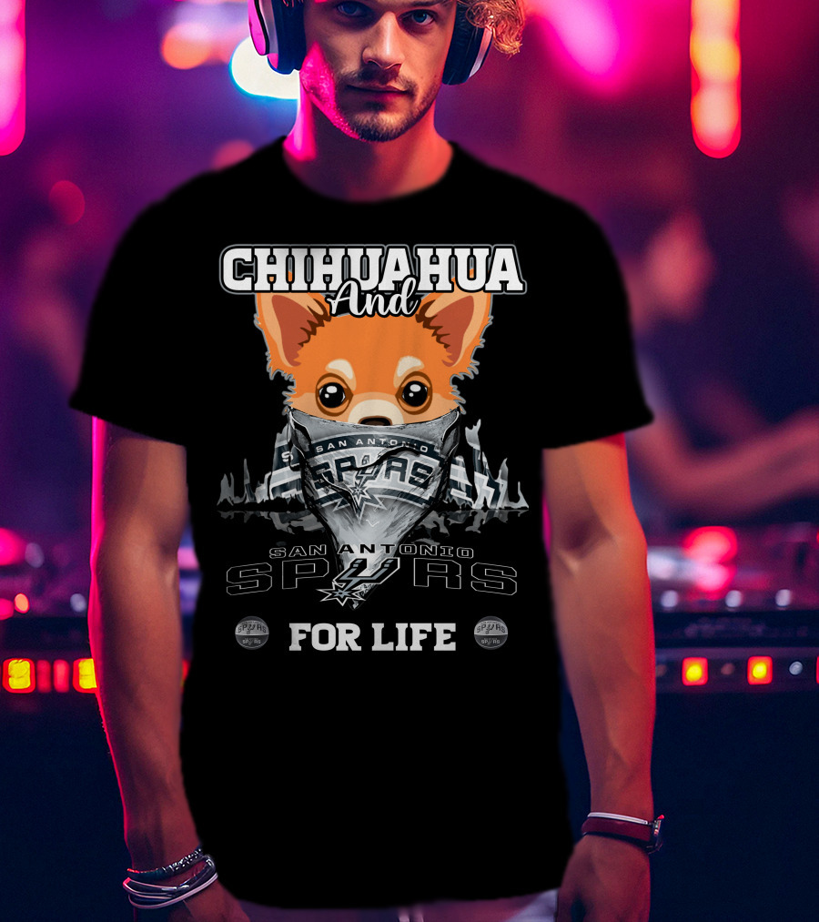 Chihuahua And San Antonio Spurs For Life T-Shirt