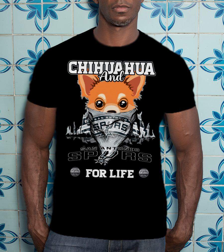 Chihuahua And San Antonio Spurs For Life T-Shirt