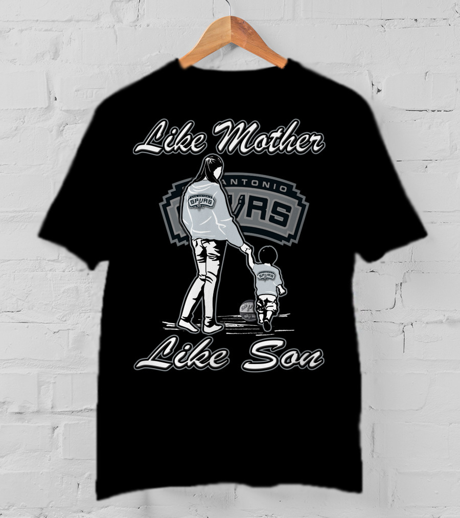Like Mother Like Son San Antonio Spurs T-Shirt