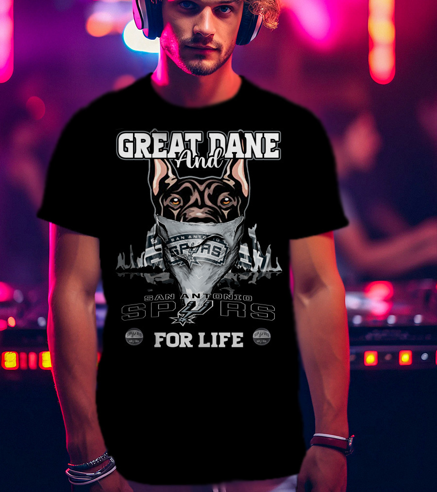 Great Dane And San Antonio Spurs For Life T-Shirt