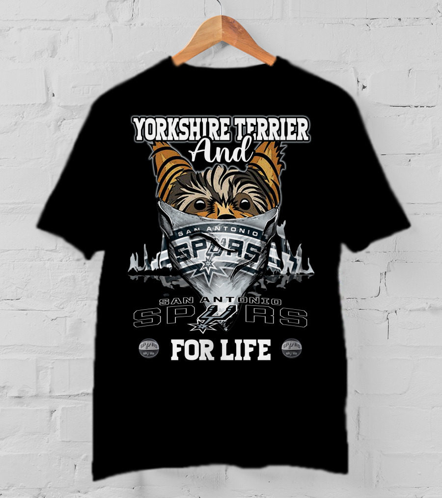 Yorkshire Terrier And San Antonio Spurs For Life T-Shirt