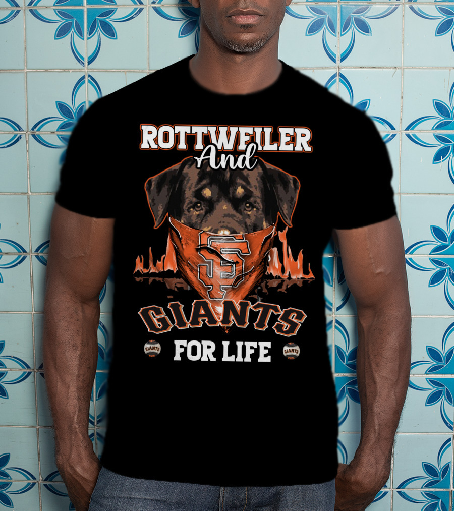 Rottweiler And Giants For Life San Francisco Giants T-Shirt