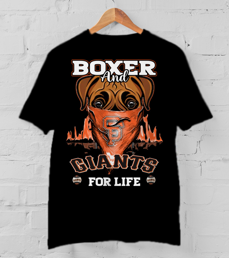 Boxer And Giants For Life San Francisco Giants T-Shirt