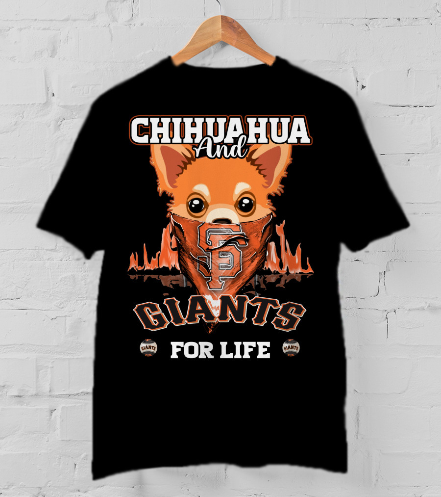 Chihuahua And Giants For Life San Francisco Giants T-Shirt