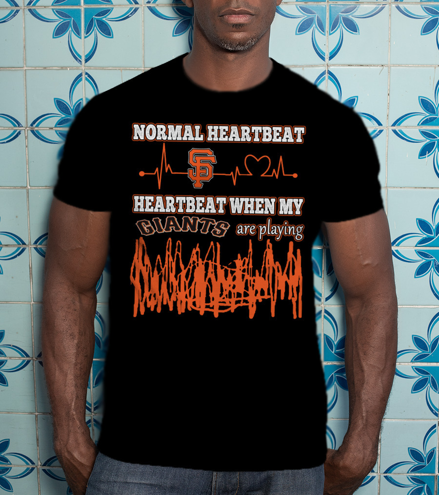 Normal Heartbeat Heartbeat When My Giants Are Playing San Francisco Giants T-Shirt