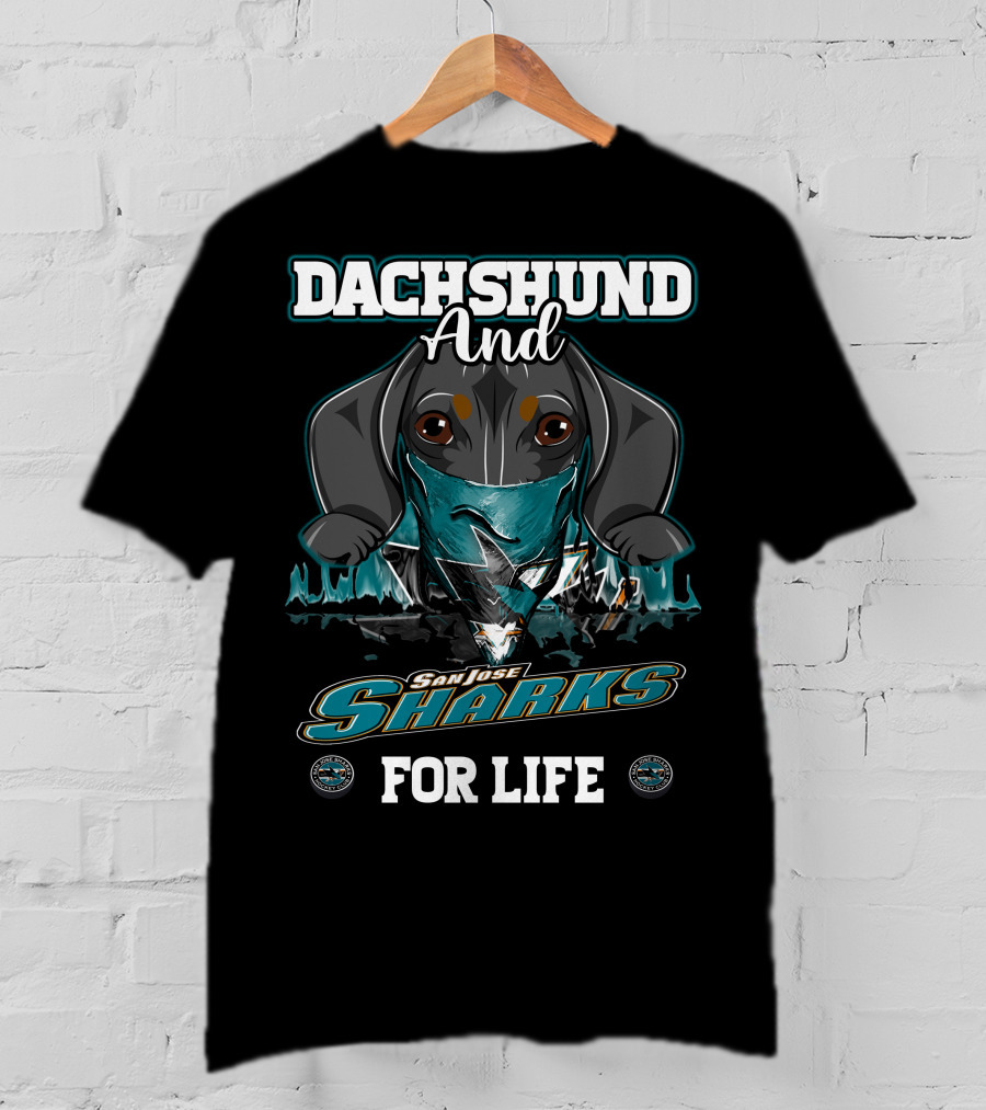 Dachshund And San Jose Sharks For Life T-Shirt