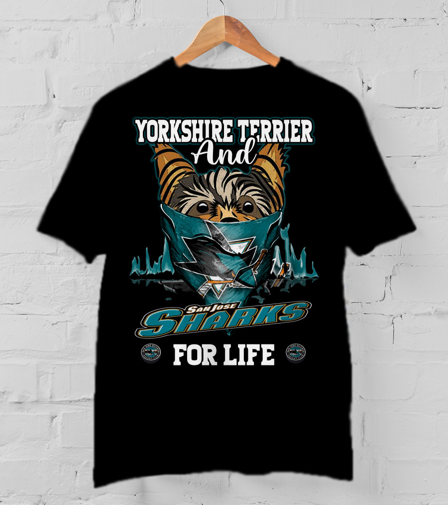 Yorkshire Terrier And San Jose Sharks For Life T-Shirt
