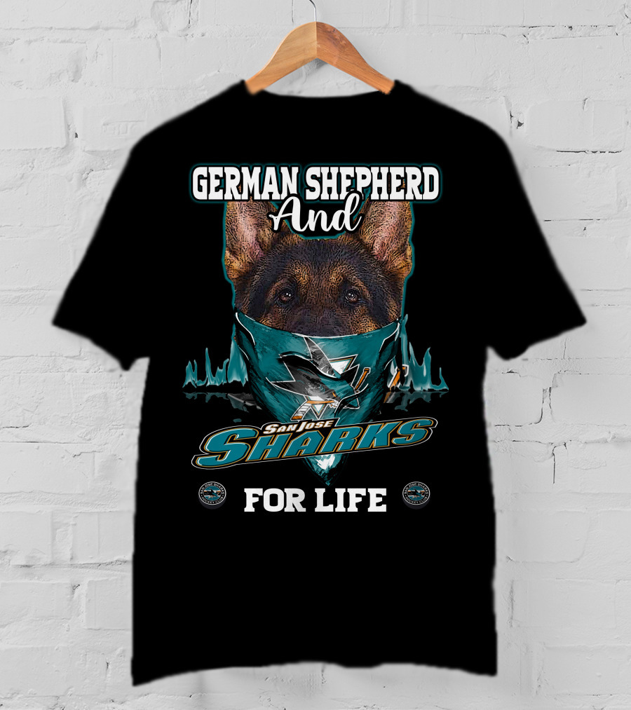 German Shepherd And San Jose Sharks For Life T-Shirt