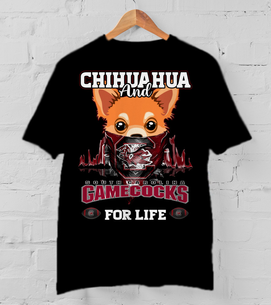 Chihuahua And South Carolina Gamecocks For Life T-Shirt