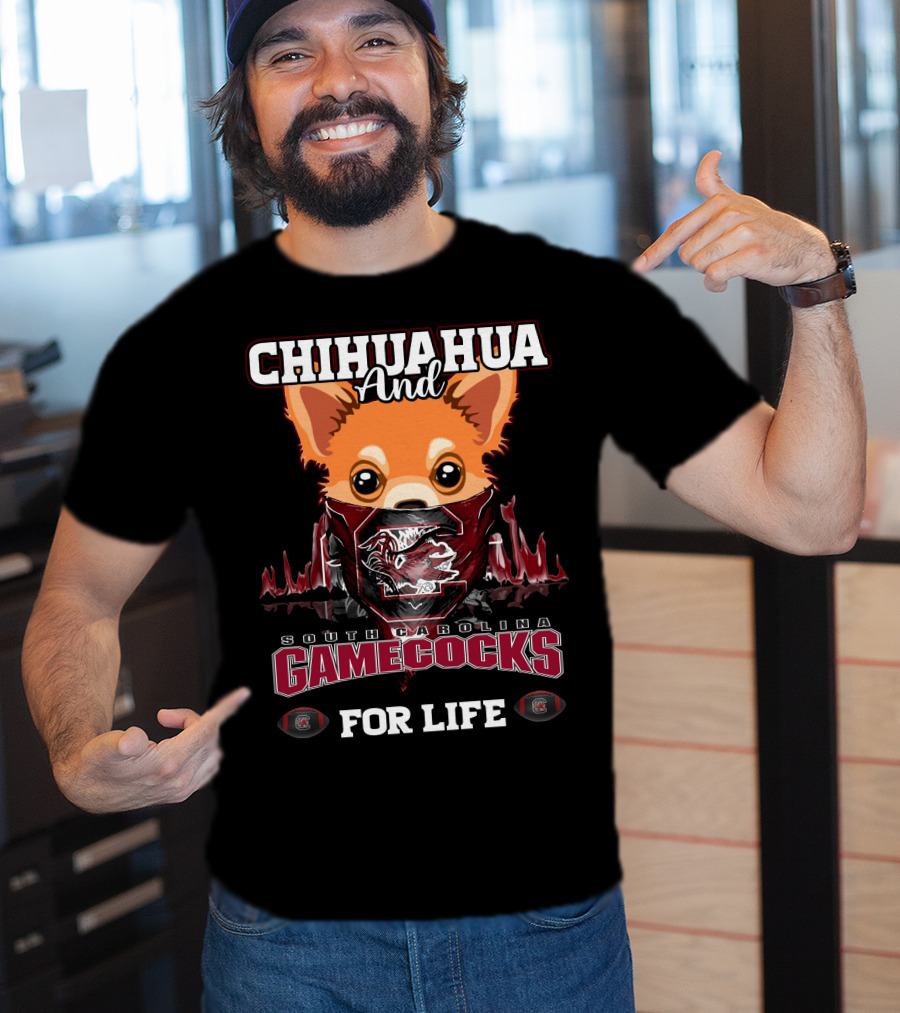 Chihuahua And South Carolina Gamecocks For Life T-Shirt