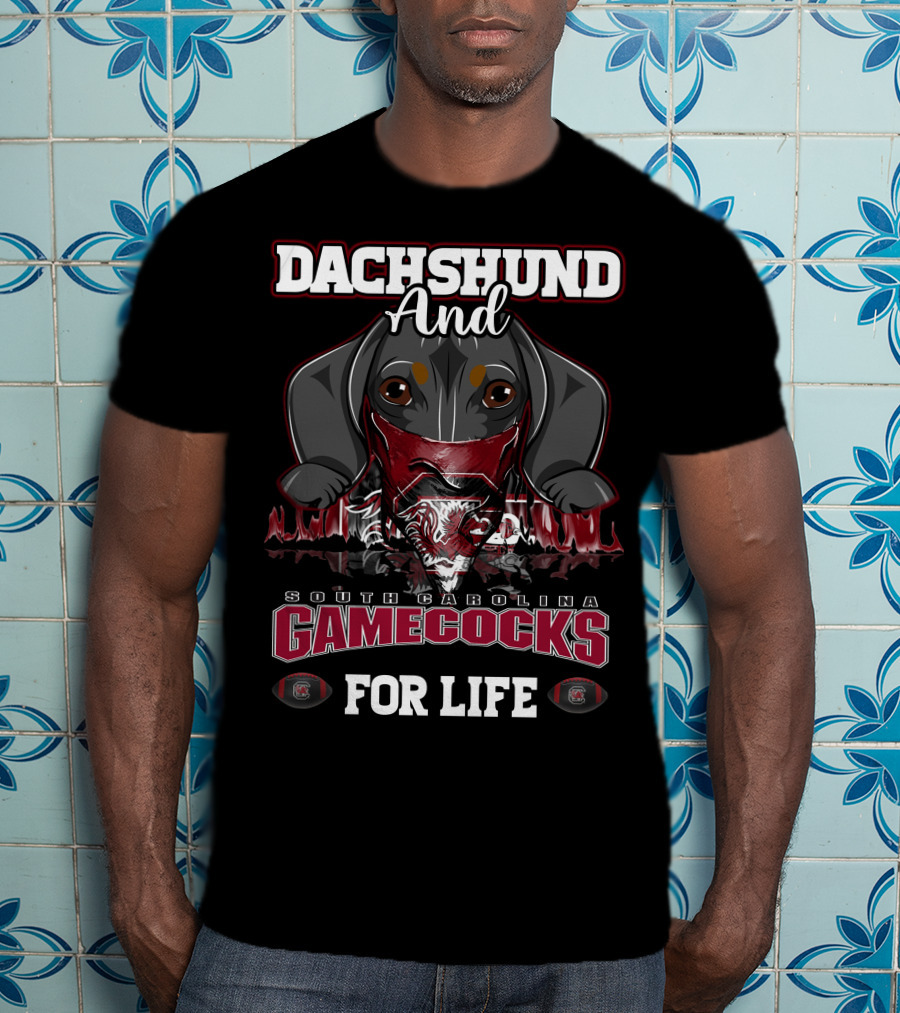 Dachshund And South Carolina Gamecocks For Life T-Shirt