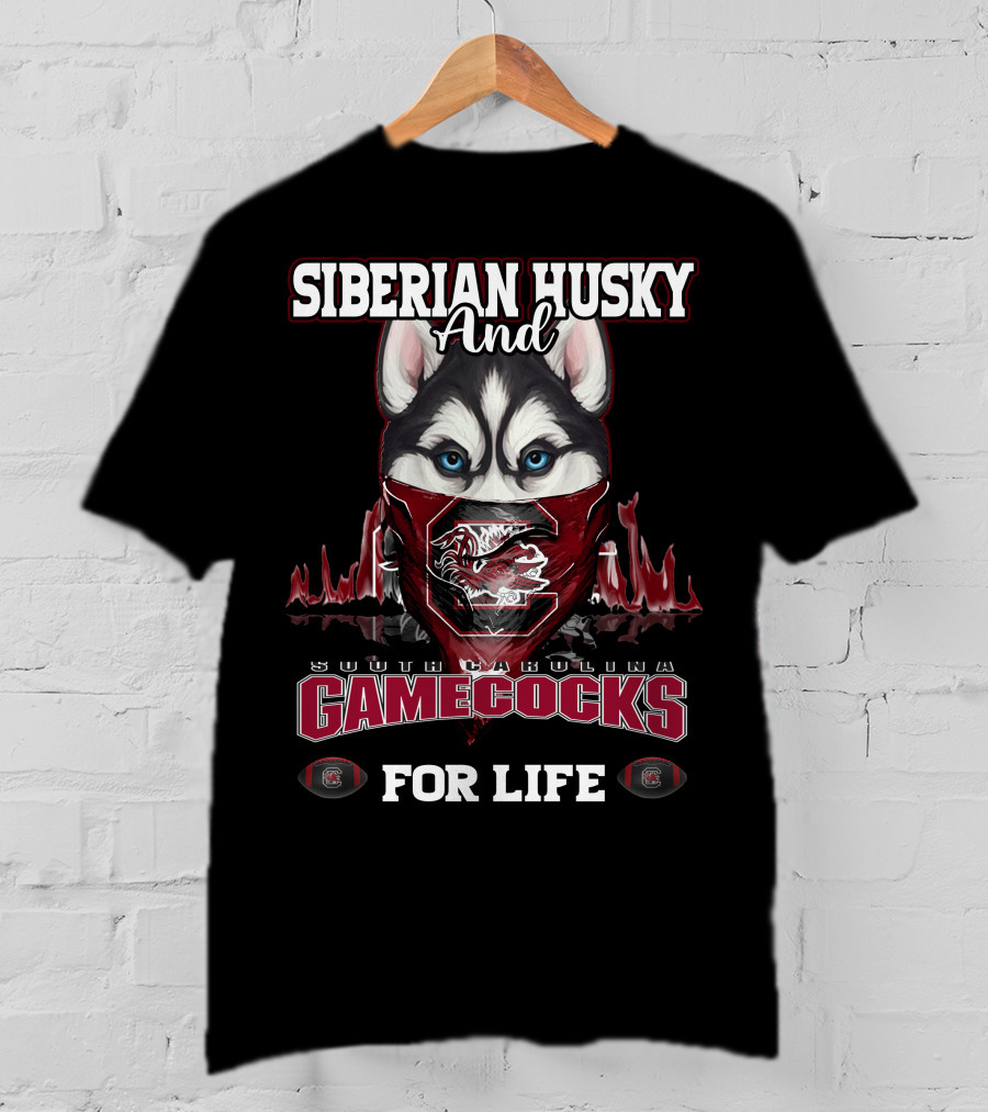 Siberian Husky And South Carolina Gamecocks For Life T-Shirt