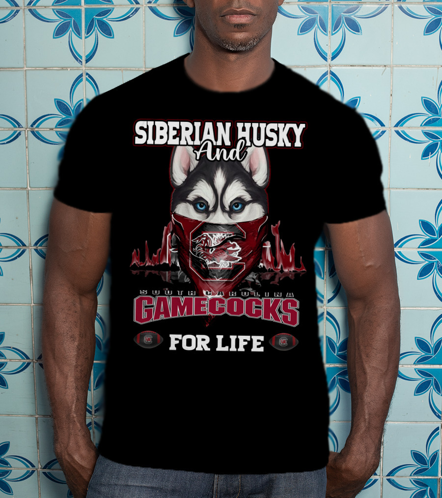 Siberian Husky And South Carolina Gamecocks For Life T-Shirt
