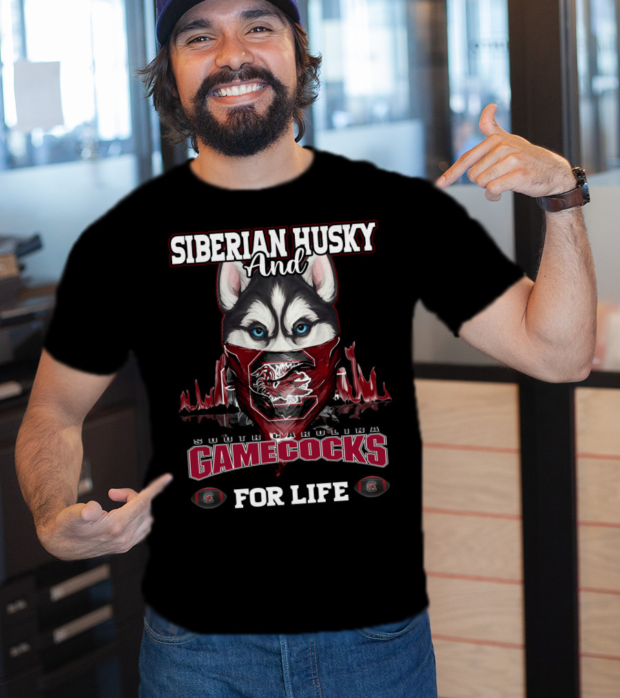 Siberian Husky And South Carolina Gamecocks For Life T-Shirt