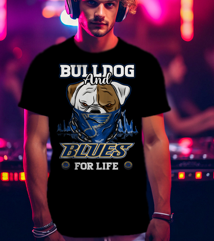 Bulldog And St. Louis Blues For Life T-Shirt