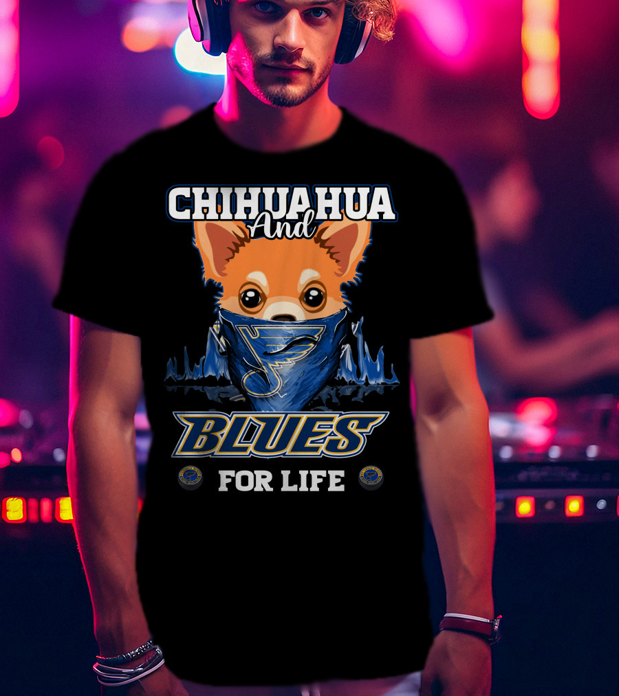 CHIHUAHUA And BLUES FOR LIFE T-Shirt
