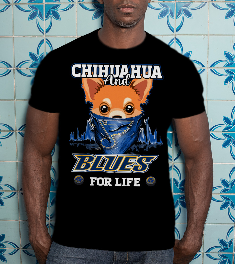 CHIHUAHUA And BLUES FOR LIFE T-Shirt
