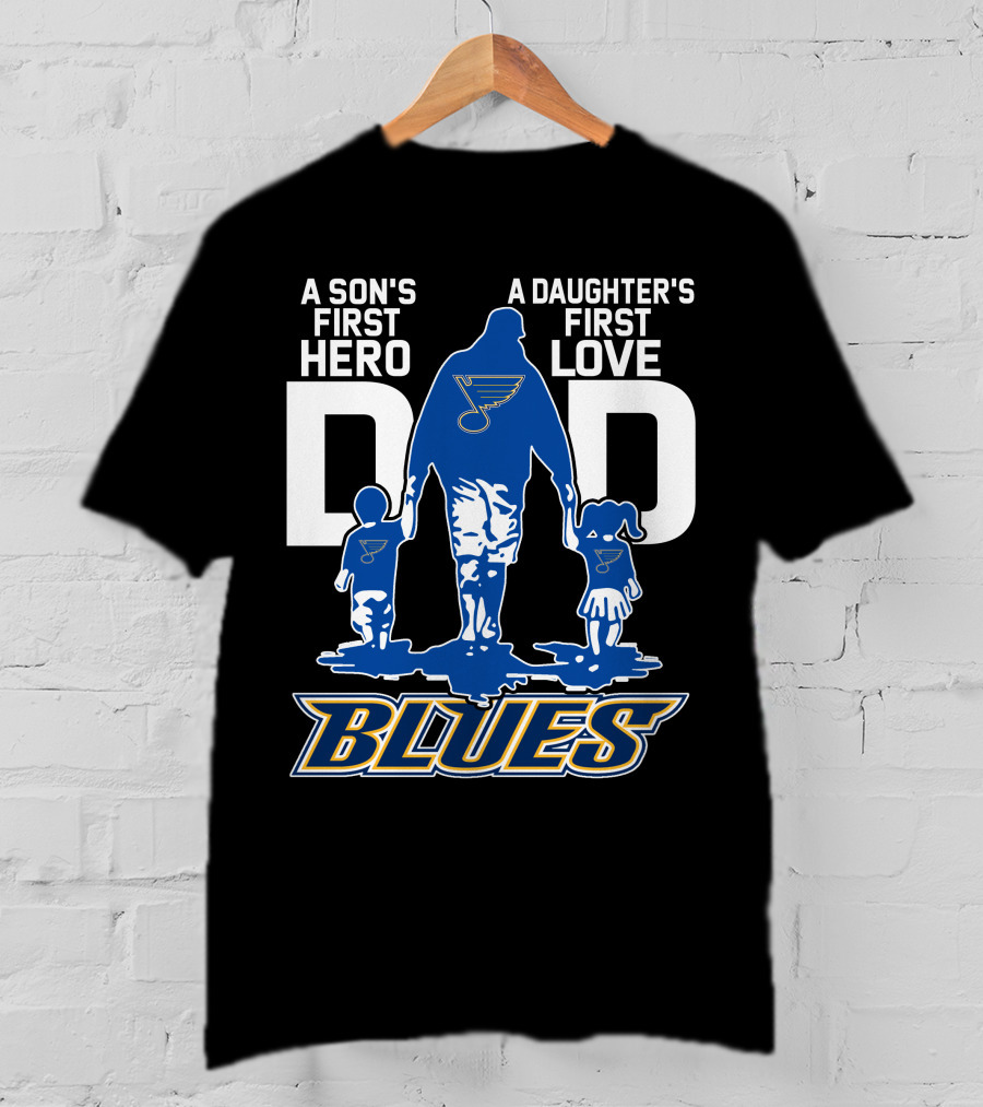 A Son's First Hero A Daughter's First Love Dad St. Louis Blues T-Shirt