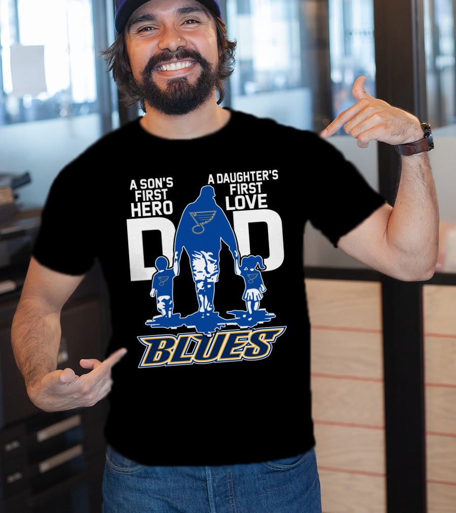 A Son's First Hero A Daughter's First Love Dad St. Louis Blues T-Shirt