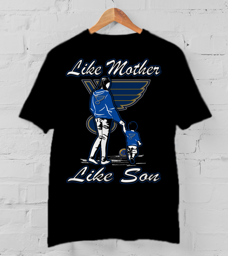Like Mother Like Son St. Louis Blues T-Shirt